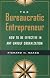 The Bureaucratic Entrepreneur: How to Be Effective in Any Unruly Organization