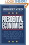 Presidential Economics: The Making of Economic Policy From Roosevelt to Clinton