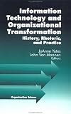 Information Technology and Organizational Transformation: History, Rhetoric and Preface (Sociological Observations)