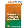 Paediatric & Neonatal Anaesthesia: Anaesthesia In A Nutshell, 1e
