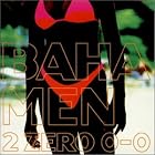 2 Zero 0-0 by  Baha Men 
