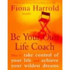 Be Your Own Life Coach: How to Have the Best Life Possible