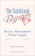 The Nutritional Bypass : Reverse Atherosclerosis Without Surgery