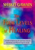 The Four Levels of Healing: A Guide to Balancing the Spiritual, Mental, Emotional, and Physical Aspects of Life