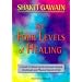 The Four Levels of Healing: A Guide to Balancing the Spiritual, Mental, Emotional and Physical Aspects of Life