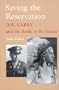 Saving the Reservation: Joe Garry and the Battle to Be Indian