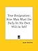 Book True Resignation: How Man Must Die Daily In His Own Will In Self