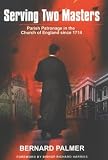 Serving Two Masters: Parish Patronage in the Church of England Since 1714