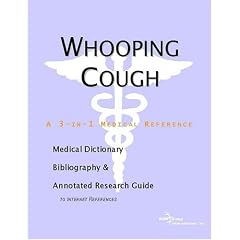 Whooping Cough - A Medical Dictionary, Bibliography, and Annotated Research Guide to... by ICON Health Publications