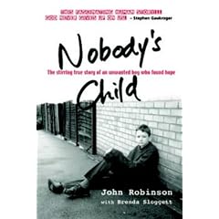 Nobody's Child: The Stirring True Story of an Unwanted Boy Who Found Hope