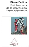 Des bienfaits de la dépression. Eloge de la psychothérapie