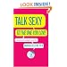 Talk Sexy to the One You Love: And Other Secrets for Improving Communication