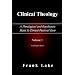 Clinical Theology, A Theological and Psychiatric Basis to Clinical Pastoral Care, Volume 1