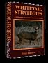 Whitetail Strategies: A No-Nonsense Approach to Successful Deer Hunting