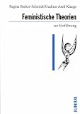 Feministische Theorien zur Einf�hrung - Regina         Becker-Schmidt