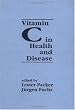 Vitamin C in Health and Disease (Antioxidants in Health and Disease)
