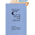 Vitamin C in Health and Disease (Antioxidants in Health and Disease, Vol 5) by Lester Packer