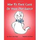 How to Take Care of Your Pet Ghost ~ June Shaw