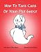 Books : How to Take Care of Your Pet Ghost