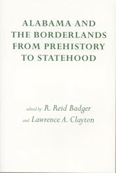 Alabama and the Borderlands: From Prehistory To Statehood