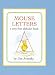 Mouse Letters: A Very First Alphabet Book