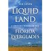 Liquid Land: A Journey through the Florida Everglades