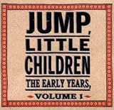 Little Children Jump - The Early Years, Vol. 1