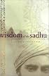 Wisdom of the Sadhu: Teachings of Sundar Singh