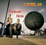Level 42 - Forever Now