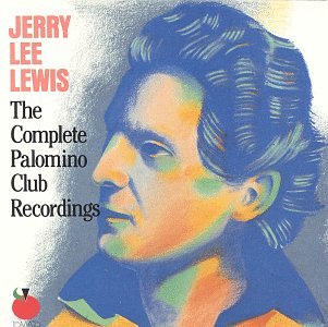 Jerry Lee Lewis - The Complete Palomino Club Recordings [Disc 2] - Zortam Music