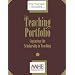 The Teaching Portfolio: Capturing the Scholarship in Teaching
