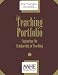 The Teaching Portfolio: Capturing The Scholarship In Teaching