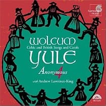 Wolcum Yule: Celtic and British Songs and Carols - Anonymous 4 with Andrew Lawrence-King