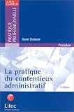 La Pratique du contentieux administratif (ancienne �dition)