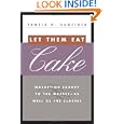 Let Them Eat Cake: Marketing Luxury To The Masses - As Well As The Classes