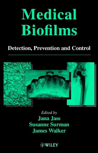 Medical Biofilms, Detection, Prevention and Control: Vol 2