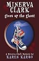 Minerva Clark Gives Up the Ghost (Minerva Clark)