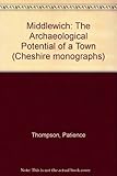 Middlewich : the archaeological potential of a town