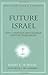 Future Israel: Why Christian Anti-Judaism Must Be Challenged (New American Commentary Studies in Bible and Theology)