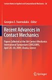 Recent Advances in Contact Mechanics : Papers collected at the 5th Contact Mechanics International symposium (CMIS2009), April 28-30, 2009, Chania, Greece