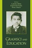 Gramsci and Education (Culture and Politics Series)
