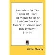 Footprints on the Sands of Time: Or Words of Hope and Comfort for Hours of Sorrow and Bereavement (1869)