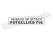 StickerPirate Beware of Attack Potbellied Pig 4