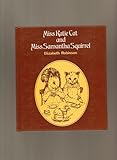 Miss Katie Cat and Miss Samantha Squirrel