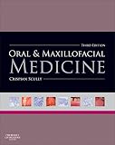 Oral and maxillofacial medicine : the basis of diagnosis and treatment