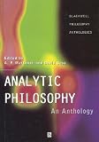 Analytic Philosophy: An Anthology (Blackwell Philosophy Anthologies)