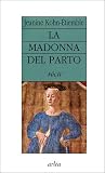 La Madonna del Parto: Recit