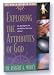 Book Exploring The Attributes Of God: AN APOLOGETIC FOR THE BIBLICAL DOCTRINE OF GOD (World Explorer (Christian Scholar's Press))