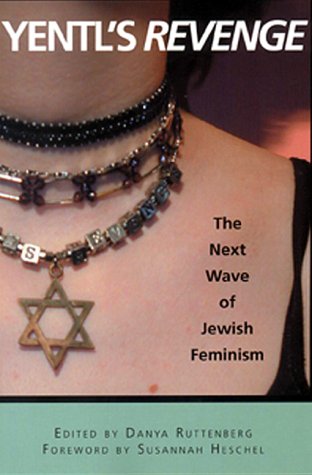 Yentl s Revenge: The Next Wave of Jewish Feminism