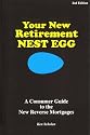 Your New Retirement Nest Egg: A Consumer Guide to the New Reverse Mortgages